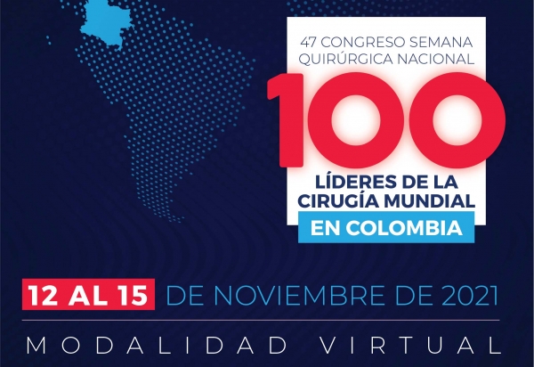 47º Congreso Semana Quirúrgica Nacional &quot;100 Líderes de la Cirugía en Colombia&quot; virtual